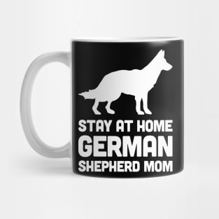 German Shepherd - Stay At Home Dog Mom Mug